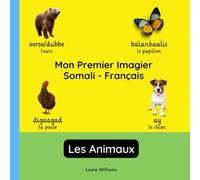 Mon Premier Imagier Somali-Français, Les Animaux: Apprendre le Somali pour Enfants et Débutants - Livre Bilingue Illustré en Somali avec Traductions Françaises
