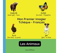 Mon Premier Imagier Tchèque-Français, Les Animaux: Apprendre le Tchèque pour Enfants et Débutants - Livre Bilingue Illustré en Tchèque avec Traductions Françaises