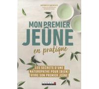 Mon premier jeûne en pratique: Les secrets d'une naturopath pour (bien) vivire son premier jeune
