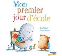 Mon premier jour d'école Debi Gliori (Auteur), Alison Brown (Illustration)