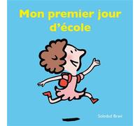 Mon premier jour d'école - Soledad Bravi - Ecole Des Loisirs - cartonné - Album jeunesse