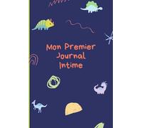 Mon Premier Journal Intime: Journal intime enfant garçon - Carnet de notes dessin et ligné - 120 pages - 15 cm x 22 cm - Cahier léger et couverture souple - idée de cadeau originale - Thème dinosaure