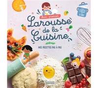 Mon premier Larousse de la cuisine Agnès Besson (Auteur), Clémentine Dérodit (Illustration)