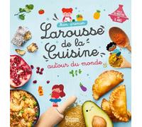 Mon premier Larousse de la cuisine autour du monde