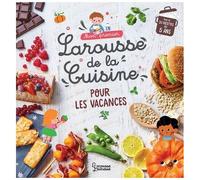 Mon Premier Larousse De La Cuisine Pour Les Vacances