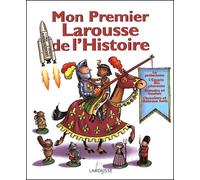 Mon Premier Larousse De L'Histoire