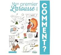Laure Cambournac – Mon Premier Larousse des Comment ? – Cartonné