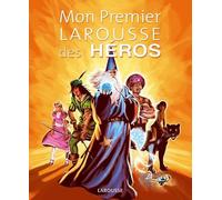 Mon premier Larousse des héros