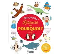 Mon Premier Larousse Des Pourquoi ?