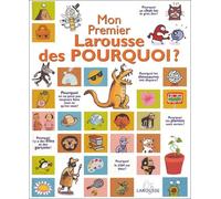 Mon premier Larousse des pourquoi - Lauréat du Comité des mamans hiver 2004 (4-7 ans)