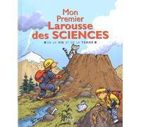 Mon Premier Larousse des sciences: De la vie et de la terre