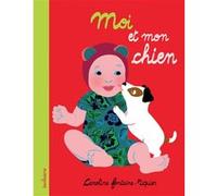 Mon premier livre à moi - Moi et mon chien Caroline Fontaine-Riquier (Auteur), Caroline Fontaine-Riquier (Illustration)