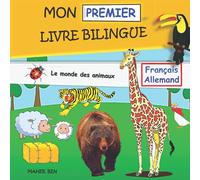 Mon Premier Livre Bilingue Français-Allemand: Le monde des animaux: Une façon amusante d'apprendre l'allemand pour les enfants