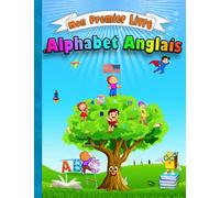 Mon Premier Livre d'Alphabet Anglais: Cahier d'Activités Bilingue pour les petits Enfants pour Apprendre l'Anglais facilement + Prononciation et Traduction en Français | écrire Traçer