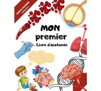 Mon premier Livre d'anatomie: apprendre en s'amusant pour les petits