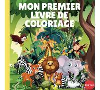 Mon premier livre de Coloriage +1 ans: Mon premier livre de Coloriage +1 ans dans animaux en alphabet en français