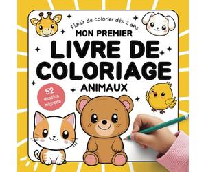 Mon Premier Livre de Coloriage Animaux: 52 Dessins simples et mignons pour les petits artistes I Coloriage d'animaux pour les petits I Livre de ... Animaux pour les enfants de 2 à 5 ans