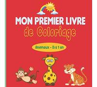 Mon Premier Livre de Coloriage Animaux - Dès 1 an: Livre de coloriage enfant d'un an | 30 dessins pour apprendre les couleurs: livre de coloriage ... et filles, | Un cadeau pour les enfants