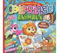 Mon premier livre de coloriage Animaux mignons - dès 1 an: 40 Coloriages Bébé 12 mois, 15 mois, 18 mois avec modèle couleur | Coloriage animaux ... de 2 ans, 3ans et 4 ans sans déborder.