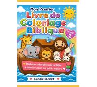 Mon Premier Livre de Coloriage Biblique - Tome 2: 30 miracles et histoires de Jésus à colorier pour les enfants de 3 à 8 ans