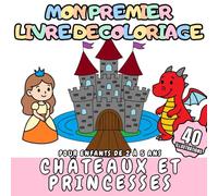 Mon Premier Livre de Coloriage Châteaux et Princesses Pour enfants de 2 à 5 ans: 40 scènes de châteaux, princesses et chevaliers à colorier pour enfants