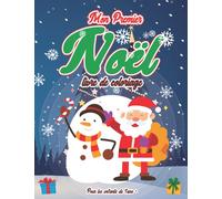 Mon premier livre de coloriage de Noël pour les enfants de 1 à 3 ans : Livres de Noël pour bébés de 12 mois et plus: Feuilles de coloriage de vacances ... des images simples et mignonnes à colorier.