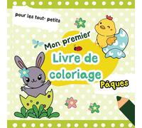 Mon Premier Livre de Coloriage de Pâques pour les Tout-Petits: Simple et Grands Dessins pour les Enfants 12 mois et plus