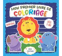 Mon premier livre de coloriage dès 1 an: Animaux mignons | Cahier de coloriage à bords épais pour bébé - 12 mois et plus | bloc de coloriage gros ... les tout-petits | filles et garçons | Vol 1