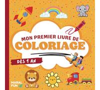 Mon Premier Livre de Coloriage dès 1 An: Beaux Motifs Animaux, Jouets, Véhicules et bien d'autres dans notre Cahier de Gribouillages avec 50 Images Faciles et Amusantes à Colorier.