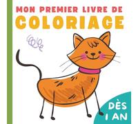 Mon Premier Livre de Coloriage dès 1 An: Beaux Motifs Animaux, Jouets, Véhicules et bien d'autres dans notre Cahier de Gribouillages avec 50 Images Faciles et Amusantes à Colorier.