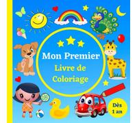 Mon Premier Livre de Coloriage Dès 1 an: Livre à gribouiller pour garçons et filles | Cahier Coloriage Enfant - 50 motifs simples à Colorier et Apprendre les premiers Mots, des objets et des animaux