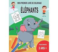 Mon premier livre de coloriage éléphants pour enfants 3 ans +: 50 dessins sur les éléphants à colorier grand format idéal pour commencer le coloriage