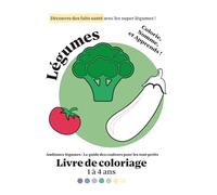 Mon Premier Livre de Coloriage : Les Légumes: Les Super Légumes : Amusants, Colorés et Bons pour la Santé !