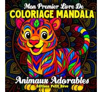 MON PREMIER LIVRE DE COLORIAGE MANDALA - ANIMAUX ADORABLES: 50 dessins mignons et faciles à colorier pour les enfants de 4 à 8 ans