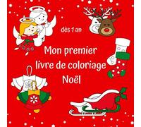 Mon premier livre de coloriage Noël dès 1 an: Cahier de coloriage, dessins faciles pour les tout-petits, enfants, Joyeux Noël