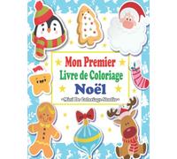 Mon Premier Livre de Coloriage Noël: Livre De Noël Pour Les Filles Et Les Garçons | Un Excellent Cadeau Petit Enfant Noel | Livres à Colorier Pour Les ... Pour Bébé 2-4, 5-6 Ans | Joyeux Saint Nicolas