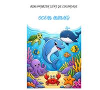 Mon premier livre de coloriage: Océan animals