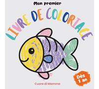 Mon Premier Livre de Coloriage pour Enfants dès 1 An: 55 Dessins Simples pour Apprendre les Premiers Mots