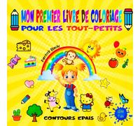 MON PREMIER LIVRE DE COLORIAGE POUR LES TOUT-PETITS CONTOURS EPAIS - Dès 1 an: Cahier de coloriage pour bébé avec 50 dessins à colorier - Animaux, ... Objets de la maison et bien d'autres.
