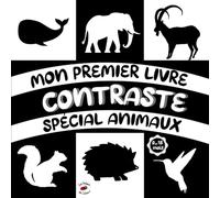 Mon premier livre de contraste spécial animaux: un imagier en noir en blanc pour la stimulation visuelle et le développement du cerveau de bébé de 0 à 18 mois