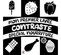 Mon premier livre de contraste spécial nourriture: un imagier en noir en blanc pour la stimulation visuelle et le développement du cerveau de bébé de 0 à 18 mois
