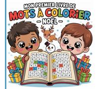 Mon Premier Livre de Mots à Colorier - Noël: Un Jeu Unique ! Cherche le Mot et Colorie ses Lettres Creuses | ET PLEIN D'AUTRES JEUX : Dessin, Calcul et Lettre au Père Noël !