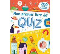 Mon premier livre de quiz pour les enfants: 200 questions réponses