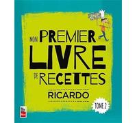 Mon premier livre de recettes v 02 - Ricardo Larrivée - La Presse - relié - Guide