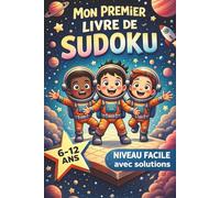 Mon Premier Livre de Sudoku: +50 Sudokus avec solutions pour enfants de 6 à 12 ans