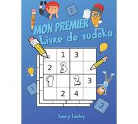 Mon premier livre de Sudoku: 80 casse-têtes Sudoku 4x4 pour enfants | Cahier d'activités pour enfants intelligents | Difficulté facile |8-12 ans |Cadeau parfait pour garçons et filles