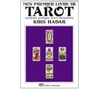 Mon Premier Livre De Tarot - Méthode Pratique D'art Divinatoire
