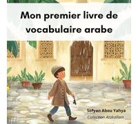 Mon premier livre de vocabulaire arabe: Imagier de 100 mots arabes avec leurs lettres