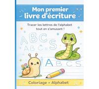 Mon premier livre d'écriture: Apprendre à écrire les lettres en s'amusant