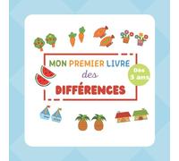 Mon premier livre des différences - Jeu d'observation pour petits dès 3 ans: Observe et retrouve les différences